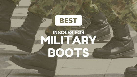 Best Insoles for Military Boots: Stay Comfortable, Stay Strong! - Lux ...