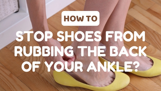 How to Stop Shoes from Rubbing the Back of your Ankle? - Lux Render