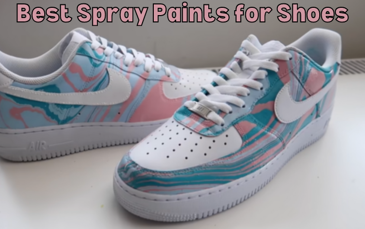 Best Spray Paints for Shoes